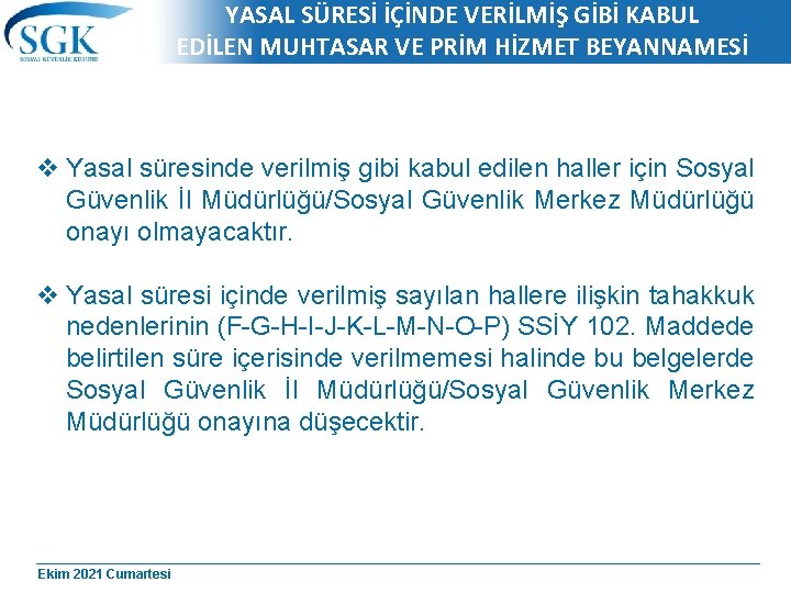 YASAL SÜRESİ İÇİNDE VERİLMİŞ GİBİ KABUL EDİLEN MUHTASAR VE PRİM HİZMET BEYANNAMESİ v Yasal