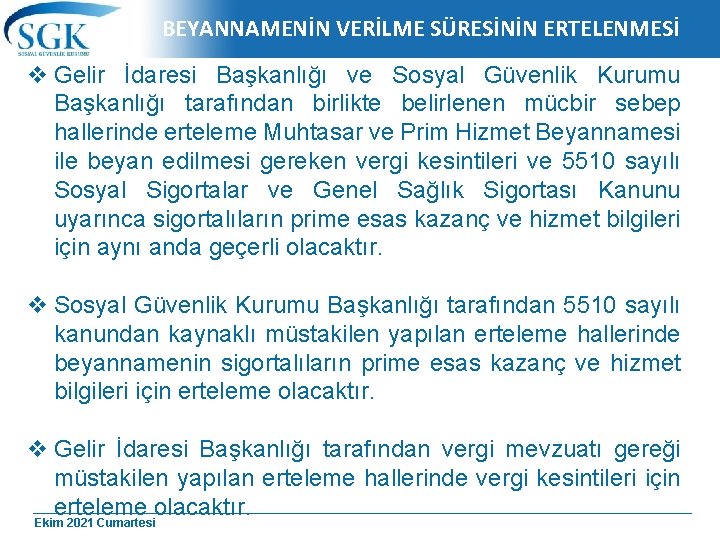 BEYANNAMENİN VERİLME SÜRESİNİN ERTELENMESİ v Gelir İdaresi Başkanlığı ve Sosyal Güvenlik Kurumu Başkanlığı tarafından