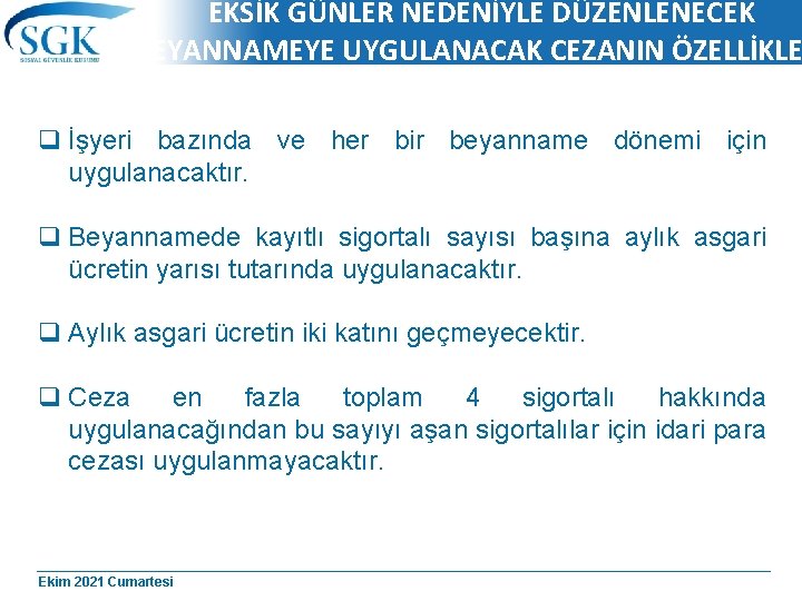 EKSİK GÜNLER NEDENİYLE DÜZENLENECEK BEYANNAMEYE UYGULANACAK CEZANIN ÖZELLİKLE q İşyeri bazında ve her bir