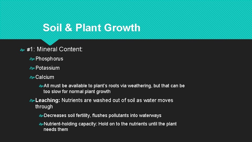 Soil & Plant Growth #1: Mineral Content: Phosphorus Potassium Calcium All must be available