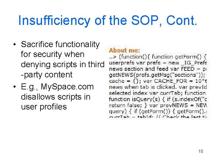 Insufficiency of the SOP, Cont. • Sacrifice functionality for security when denying scripts in