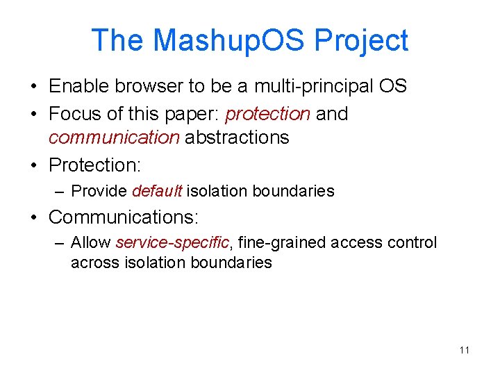 The Mashup. OS Project • Enable browser to be a multi-principal OS • Focus
