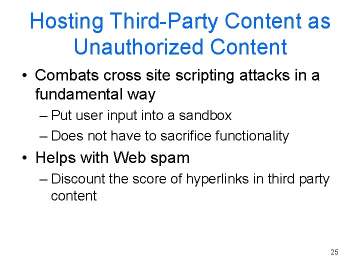 Hosting Third-Party Content as Unauthorized Content • Combats cross site scripting attacks in a