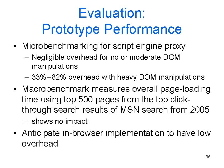 Evaluation: Prototype Performance • Microbenchmarking for script engine proxy – Negligible overhead for no