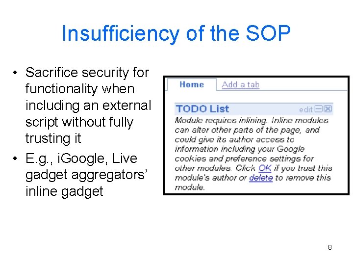 Insufficiency of the SOP • Sacrifice security for functionality when including an external script