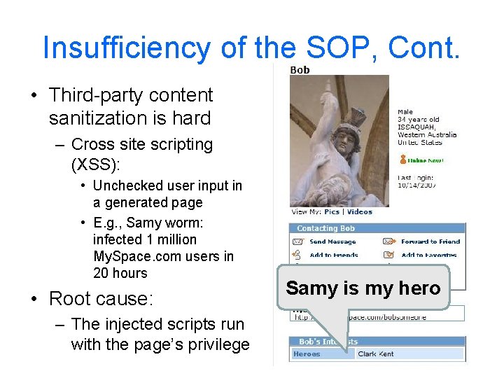 Insufficiency of the SOP, Cont. • Third-party content sanitization is hard – Cross site