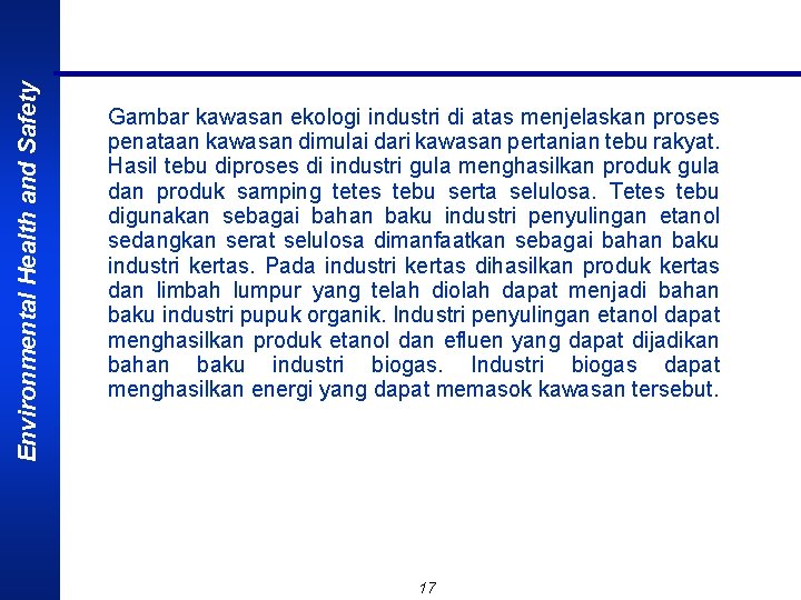 Environmental Health and Safety Gambar kawasan ekologi industri di atas menjelaskan proses penataan kawasan