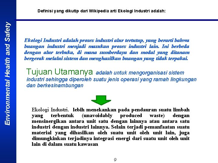 Environmental Health and Safety Definisi yang dikutip dari Wikipedia arti Ekologi Industri adalah :