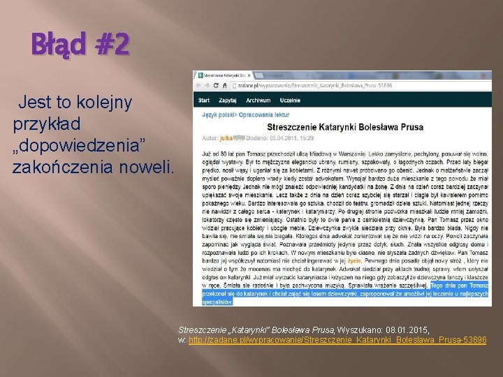 Błąd #2 Jest to kolejny przykład „dopowiedzenia” zakończenia noweli. Streszczenie „Katarynki” Bolesława Prusa, Wyszukano: