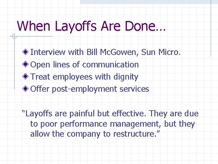 When Layoffs Are Done… Interview with Bill Mc. Gowen, Sun Micro. Open lines of