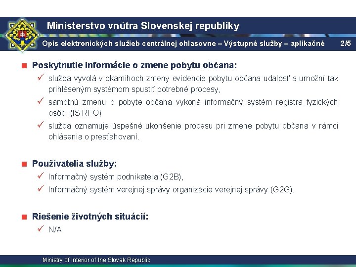 Ministerstvo vnútra Slovenskej republiky Opis elektronických služieb centrálnej ohlasovne – Výstupné služby – aplikačné