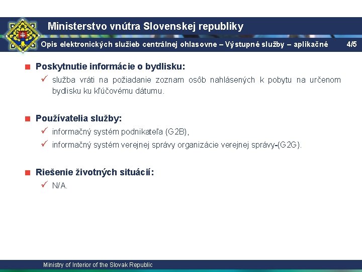 Ministerstvo vnútra Slovenskej republiky Opis elektronických služieb centrálnej ohlasovne – Výstupné služby – aplikačné