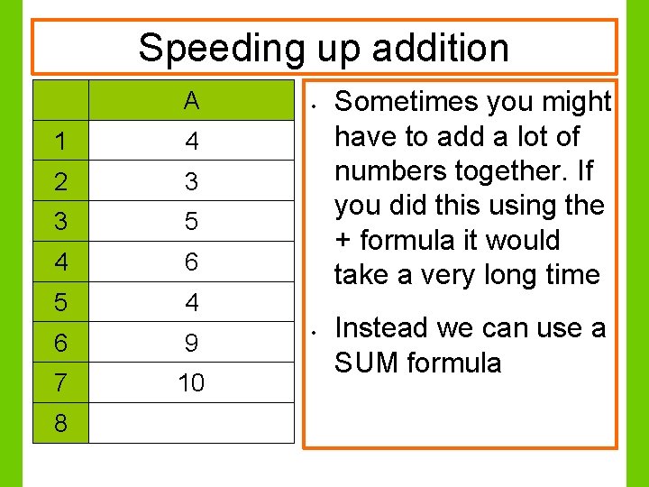 Speeding up addition A 1 4 2 3 3 5 4 6 9 7