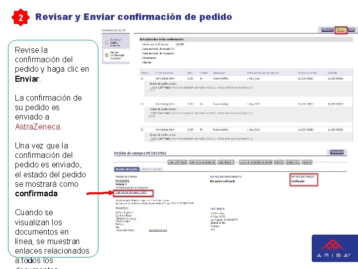 2 Revisar y Enviar confirmación de pedido Revise la confirmación del pedido y haga