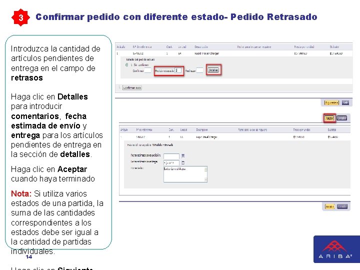 Confirmar pedido con diferente estado- Pedido Retrasado 3 Introduzca la cantidad de artículos pendientes