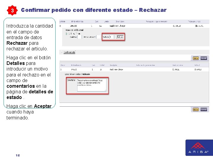 Confirmar pedido con diferente estado – Rechazar 3 Introduzca la cantidad en el campo