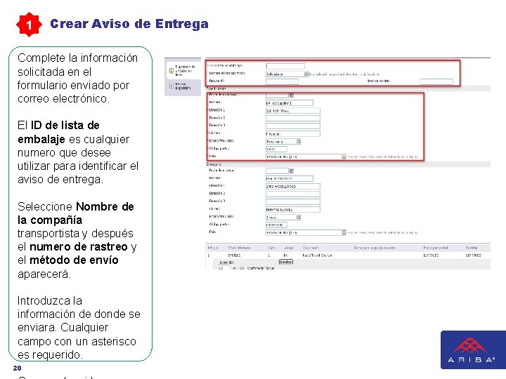 1 Crear Aviso de Entrega Complete la información solicitada en el formulario enviado por