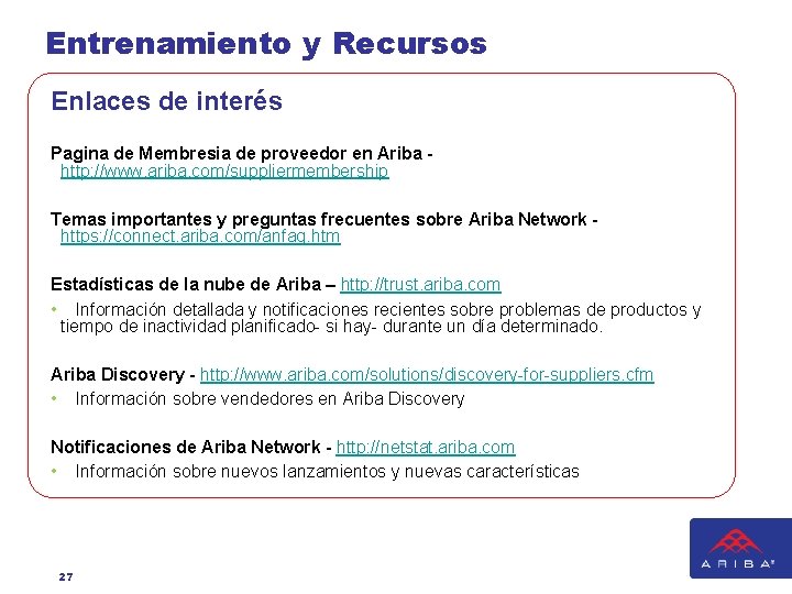 Entrenamiento y Recursos Enlaces de interés Pagina de Membresia de proveedor en Ariba http: