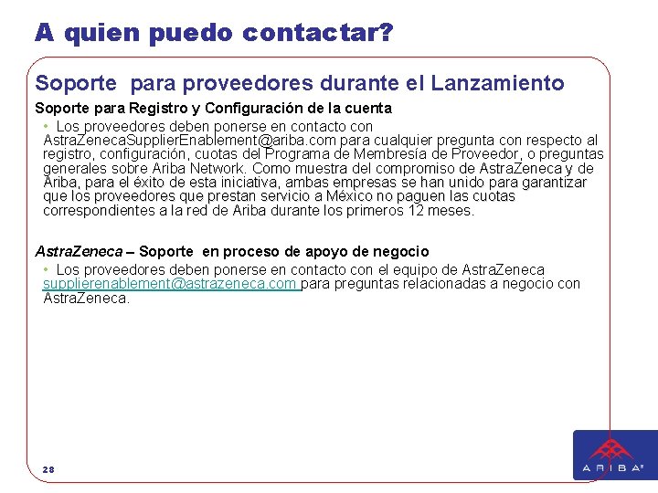 A quien puedo contactar? Soporte para proveedores durante el Lanzamiento Soporte para Registro y