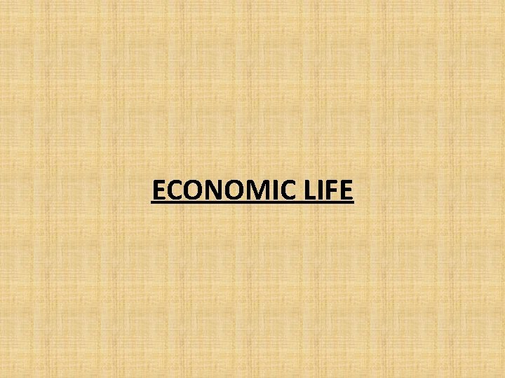 ECONOMIC LIFE 