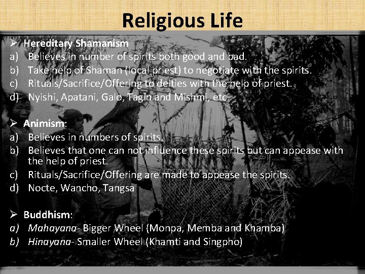 Religious Life Ø a) b) c) d) Hereditary Shamanism Believes in number of spirits