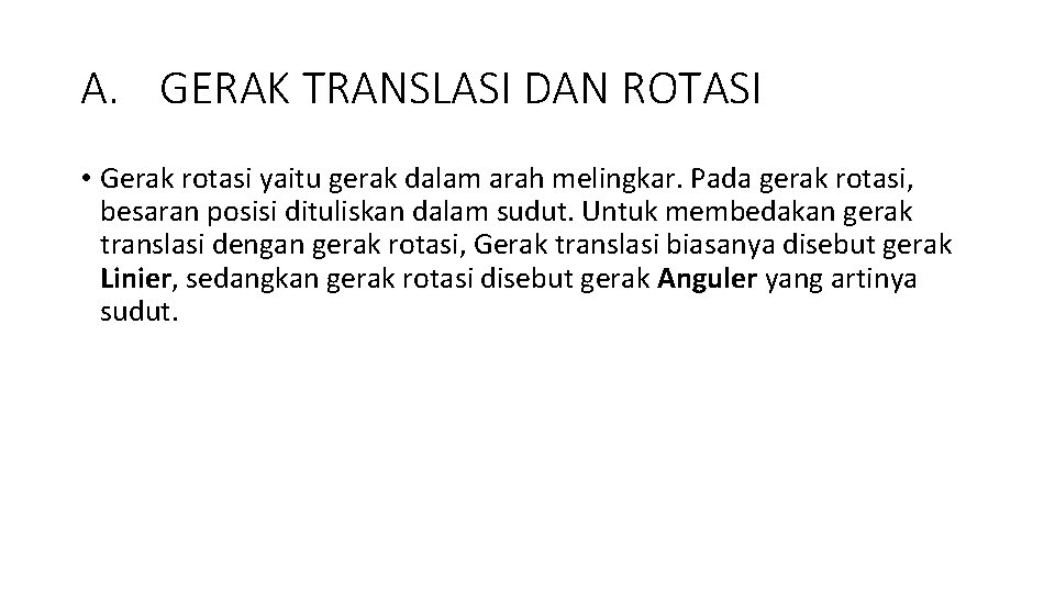 A. GERAK TRANSLASI DAN ROTASI • Gerak rotasi yaitu gerak dalam arah melingkar. Pada