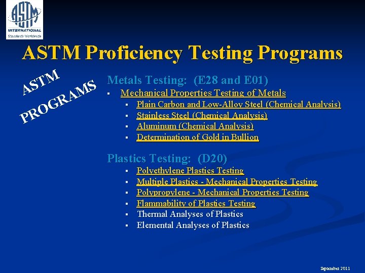 ASTM Proficiency Testing Programs M Metals Testing: (E 28 and E 01) T S