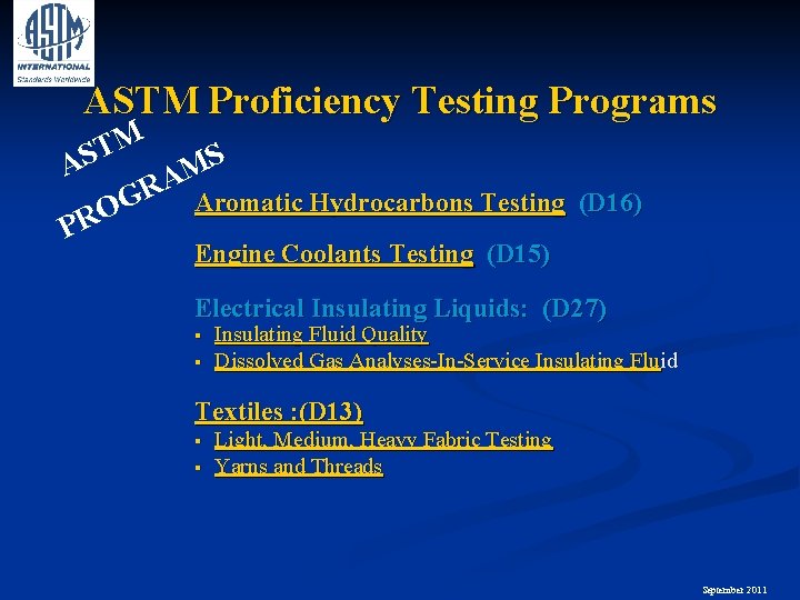 ASTM Proficiency Testing Programs M T S AS M A R G Aromatic Hydrocarbons