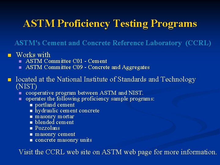 ASTM Proficiency Testing Programs ASTM's Cement and Concrete Reference Laboratory (CCRL) n Works with