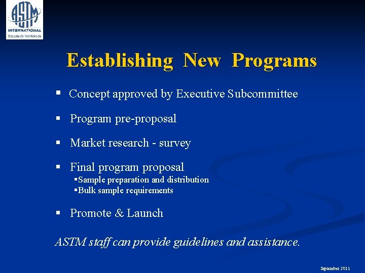Establishing New Programs § Concept approved by Executive Subcommittee § Program pre-proposal § Market