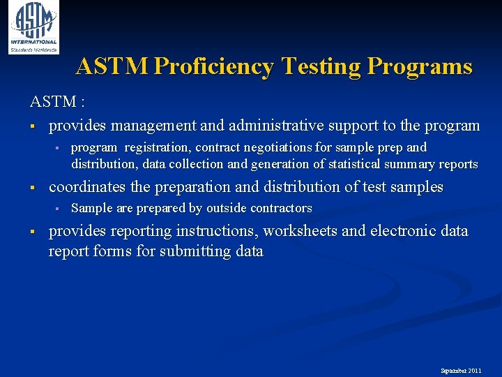 ASTM Proficiency Testing Programs ASTM : § provides management and administrative support to the