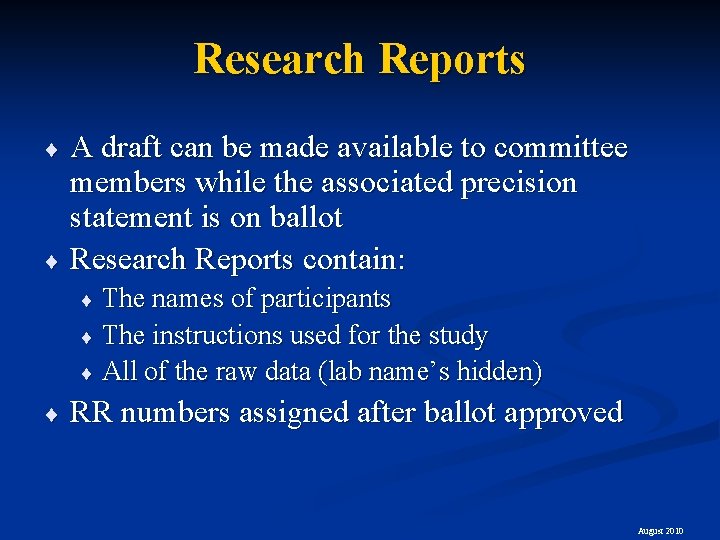 Research Reports A draft can be made available to committee members while the associated