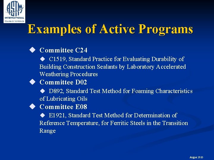Examples of Active Programs u Committee C 24 u C 1519, Standard Practice for