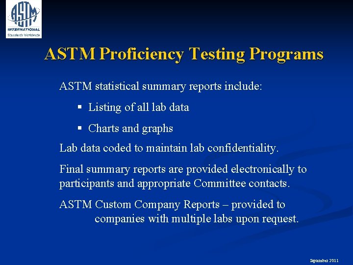 ASTM Proficiency Testing Programs ASTM statistical summary reports include: § Listing of all lab
