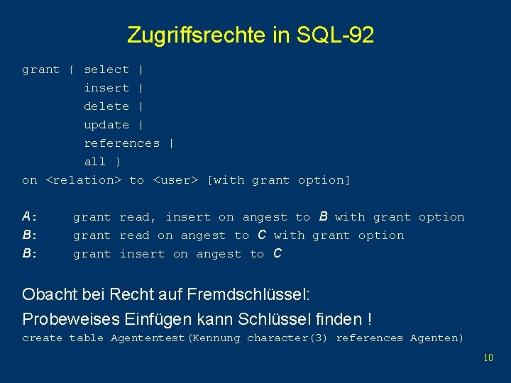 Zugriffsrechte in SQL-92 grant { select | insert | delete | update | references