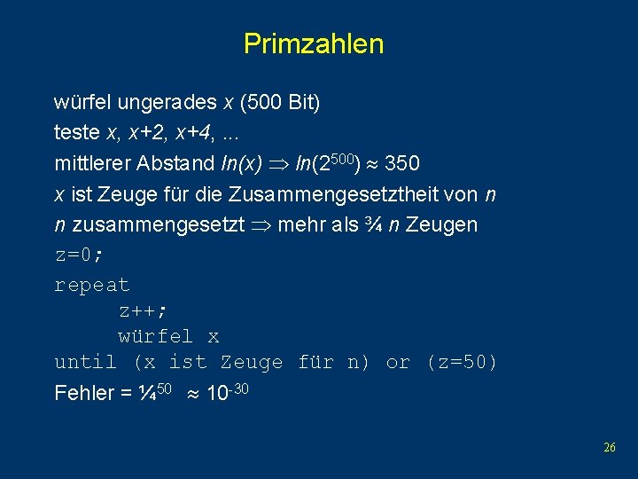 Primzahlen würfel ungerades x (500 Bit) teste x, x+2, x+4, . . . mittlerer