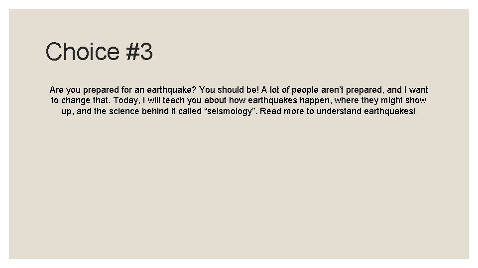 Choice #3 Are you prepared for an earthquake? You should be! A lot of