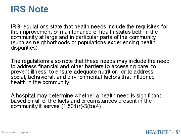 IRS Note IRS regulations state that health needs include the requisites for the improvement