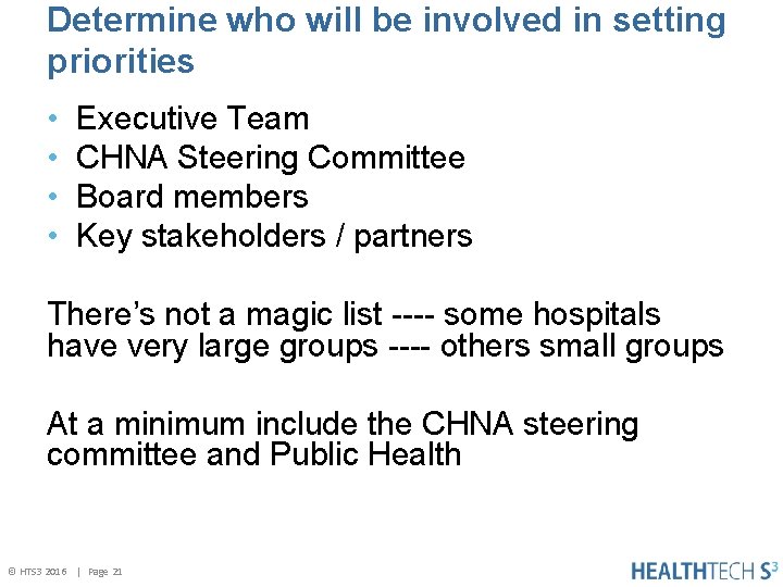 Determine who will be involved in setting priorities • • Executive Team CHNA Steering