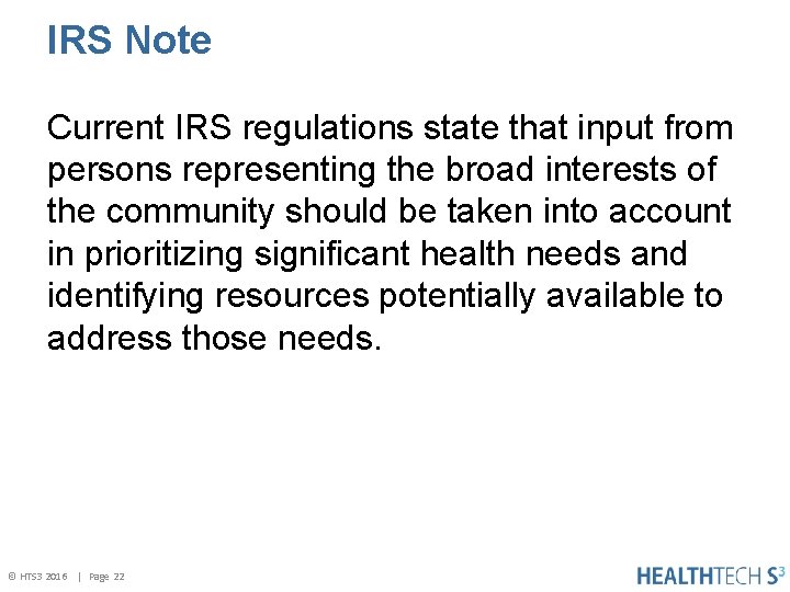 IRS Note Current IRS regulations state that input from persons representing the broad interests