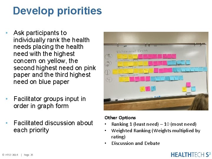 Develop priorities • Ask participants to individually rank the health needs placing the health