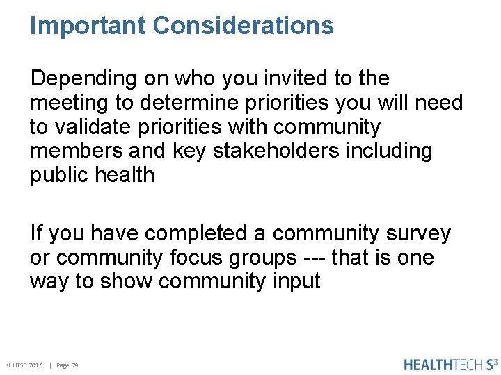 Important Considerations Depending on who you invited to the meeting to determine priorities you