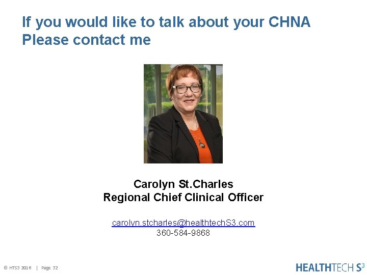 If you would like to talk about your CHNA Please contact me Carolyn St.