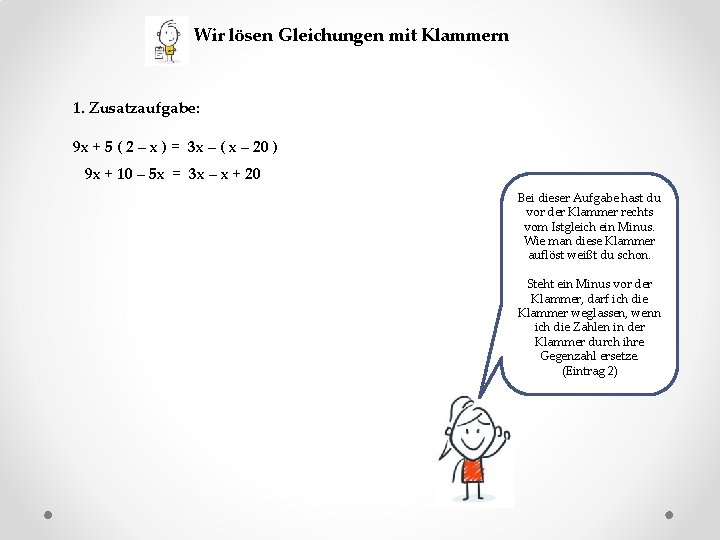 Wir lösen Gleichungen mit Klammern 1. Zusatzaufgabe: 9 x + 5 ( 2 –