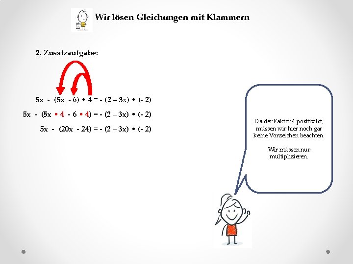 Wir lösen Gleichungen mit Klammern 2. Zusatzaufgabe: 5 x - (5 x - 6)