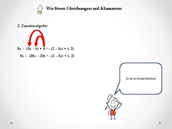 Wir lösen Gleichungen mit Klammern 2. Zusatzaufgabe: 5 x - (5 x - 6)