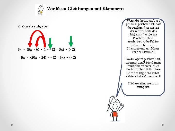 Wir lösen Gleichungen mit Klammern 2. Zusatzaufgabe: 5 x - (5 x - 6)