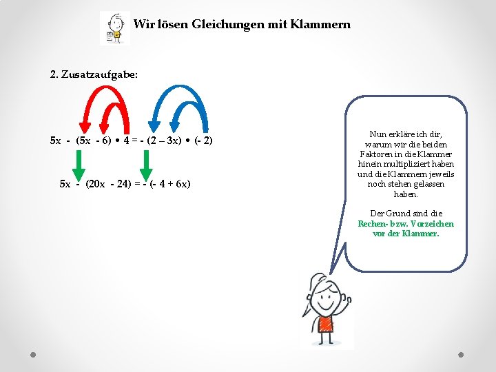 Wir lösen Gleichungen mit Klammern 2. Zusatzaufgabe: 5 x - (5 x - 6)