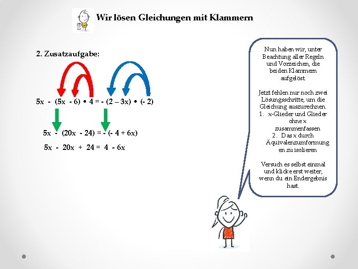 Wir lösen Gleichungen mit Klammern 2. Zusatzaufgabe: 5 x - (5 x - 6)