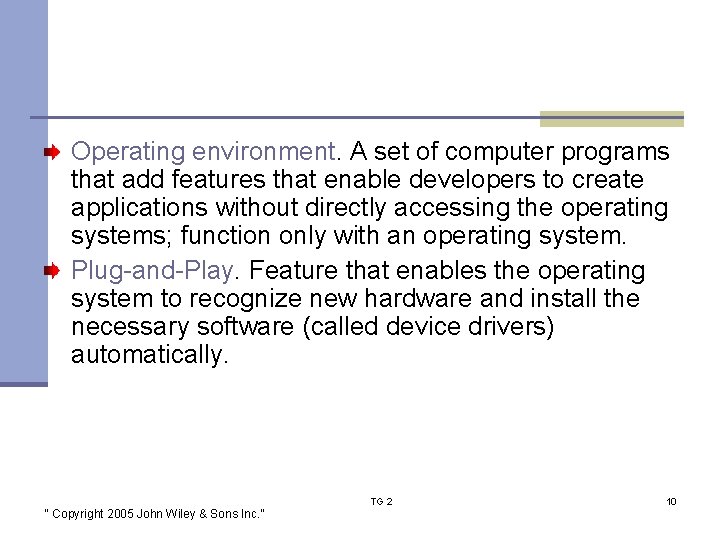 Operating environment. A set of computer programs that add features that enable developers to